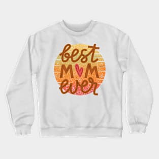 Best Mom Ever, Vintage Sunset Inspired Crewneck Sweatshirt